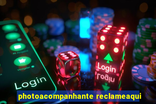 photoacompanhante reclameaqui